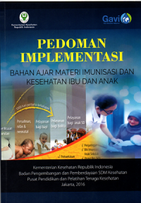 Pedoman Implementasi Bahan ajar materi imunisasi dan kesehatan ibu dan anak