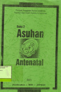 Asuhan Antenatal - Buku 2 (Edisi Lama) 2001