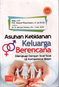 Asuhan Kebidanan Keluarga Berencana dilengkapi dengan soal-soal uji kompetensi bidan