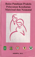 Buku Panduan Praktis Pelayanan Kesehatan Maternal Dan Neonatal