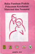 Buku Panduan Praktis Pelayanan Kesehatan Maternal Dan Neonatal