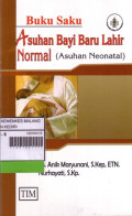 Buku Saku Asuhan Bayi Baru Lahir Normal (Asuhan Neonatal)