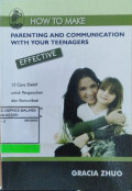 How to make parenting and communication with your teenagers Effective: 15 carae efektif untuk pengasuhan dan komunikasi antara orang tua dan anak remaja