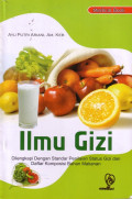 Ilmu Gizi - dilengkapi dengan standar penilaian status Gizi dan daftar komposisi bahan makanan