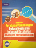 Kumpulan Peraturan Perundangan Rekam Medis dan Informasi Kesehatan [Manajemen Informasi Kesehatan]