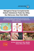 Mengenal Terapi Komplementer dalam kebidanan pada ibu nifas, ibu menyusui, bayi dan balita