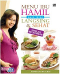 Menu Ibu Hamil Agar Tetap Langsing dan Sehat setelah Melahirkan