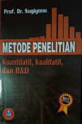 Metode Penelitian Kuantitatif, Kualitatif dan R&D