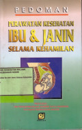 Pedoman Perawatan Kesehatan Ibu Dan Janin Selama kehamilan