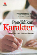Pendidikan Karakter: Kajian Teori dan Praktek di sekolah