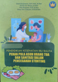 Pendidikan Kesehatan Ibu Balita Peran Pola Asuh Orangtua dan Sanitasi Dalam Pencegahan Stunting