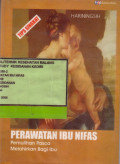 Tips Singkat Perawatan Ibu Nifas: Pemulihan Pasca Melahirkan bagi ibu