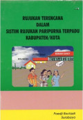 Rujukan Terencana Dalam Sistim Rujukan Paripurna Terpadu Kabupaten/Kota