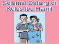 Selamat Datang di kelas Ibu Hamil
