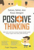 Sukses, sehat, dan kaya dengan Positif Thinking