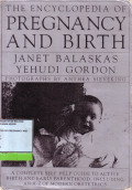 The Encyklopedia Of Pregnancy And Birth: a complete self help guide to active birth and early parenthood, including an a-z modern obstetrics