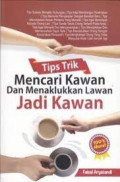 Tips Trik Mencari Kawan dan Menaklukkan Lawan Jadi Kawan