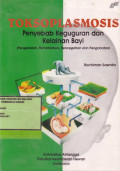 Toksoplasmosis: Penyebab keguguran dan kelainan bayi