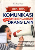 Trik-trik Komunikasi Untuk Mempengaruhi Orang Lain