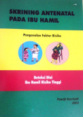 Skrening Antenatal Pada Ibu Hamil: pengenalan faktor resiko deteksi dini ibu hamil resiko tinggi