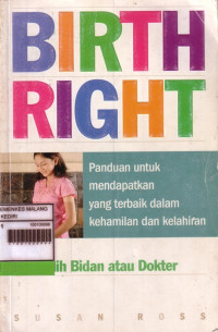Image of Birth Right Pilih Bidan atau Dokter: Panduan untuk mendapatkan yang terbaik dalam kehamilan dan kelahiran