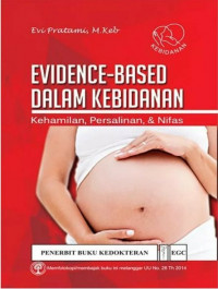 Image of Evidence-Based dalam Kebidanan: kehamilan, Persalinan, & Nifas